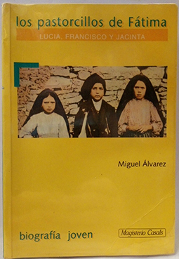 Los Pastorcillos De Fátima: Lucía, Francisco Y Jacinta - Álvarez Morales, Miguel