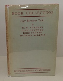 Book Collecting Four Broadcast Talks - Chapman, R. W. , John Hayward, John Carter, and Michael Sadleir