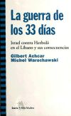 LA GUERRA DE LOS 33 DÍAS : ISRAEL CONTRA HEZBOLÁ EN EL LÍBANO Y SUS CONSECUENCIAS - Achcar, Gilbert; Warschawski, Michael