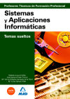 Cuerpo de Profesores Técnicos de Formación Profesional. Sistemas y Aplicaciones Informáticas. Temas Sueltos - Ed. MAD