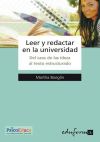 Leer y redactar en la universidad (Del caos de ideas al texto estructurado) - Martha Boeglin Naumovic