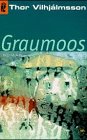 Graumoos : Roman. Aus dem Isländ. übers. von Marita Bergsson und Günther Wiegand / Ullstein ; 24230 - Thor Vilhjálmsson