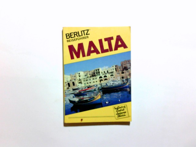 Malta. [Text: Susanne Patterson. Dt. Fassung: Marga E. Baumer. Fotos: Ken Welsh] / Berlitz-Reiseführer - Patterson, Suzanne