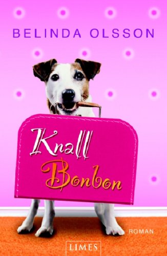 Knallbonbon : Roman. Aus dem Schwed. von Dagmar Lendt - Olsson, Belinda