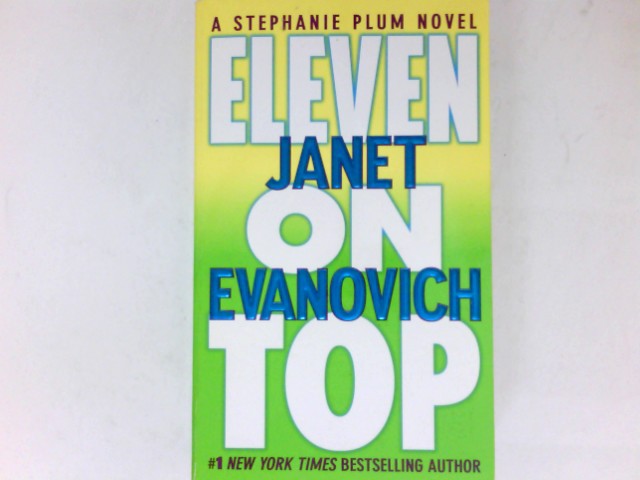 Eleven on Top : A Stephanie Plum Novel. - Evanovich, Janet