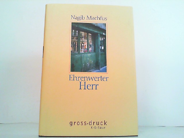 Ehrenwerter Herr. - Machfus, Nagib, Naguib Mahfouz und Doris Kilias