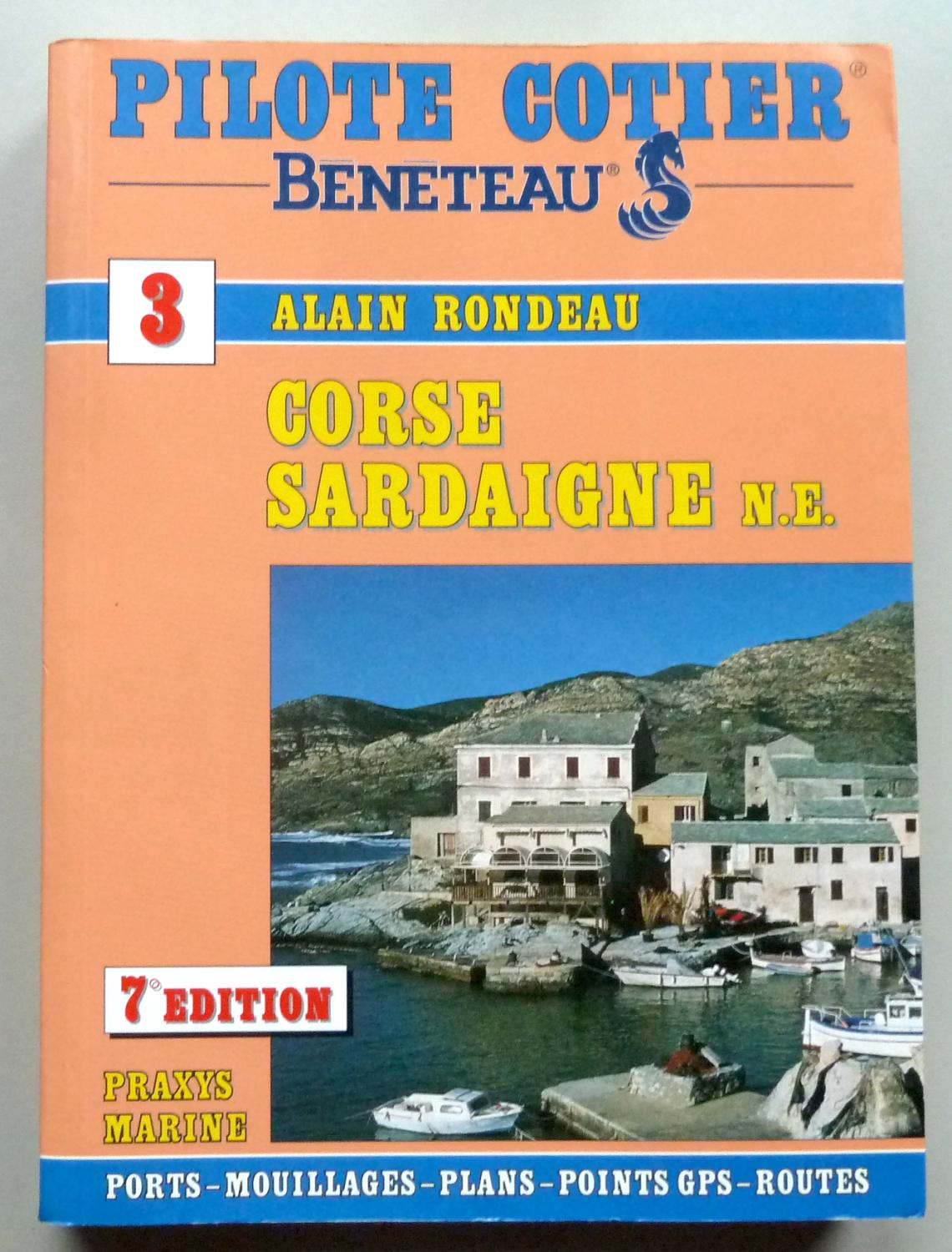 Pilote côtier numéro 3 : Corse et Sardaigne (cartes incluses) par Alain ...