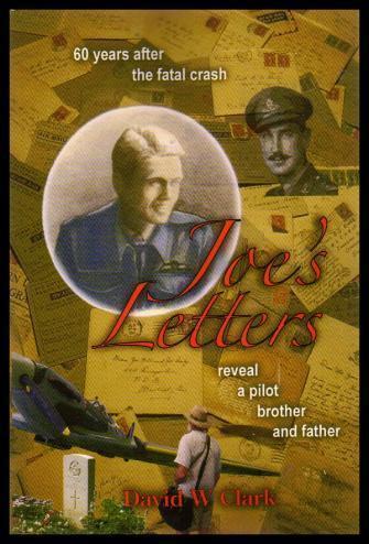 JOE'S LETTERS - Flight Lieutenant Frank Clark - Clark, David W.