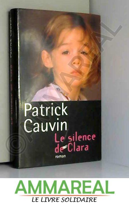 Le Silence De Clara - Patrick Cauvin