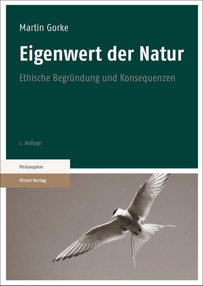 Eigenwert der Natur : Ethische Begründung und Konsequenzen - Martin Gorke