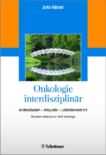 Onkologie interdisziplinär - evidenzbasiert - integrativ - patientenzentriert - Hübner, Jutta