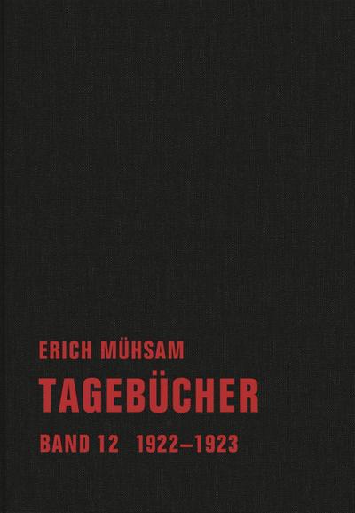 Tagebücher : Band 12. 1922-1923 - Erich Mühsam