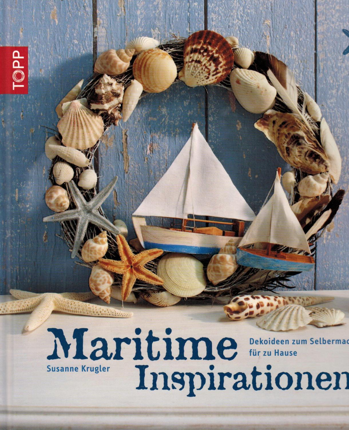Maritime Inspiration: Dekoideen zum Selbermachen für Zuhause - Krugler, Susanne