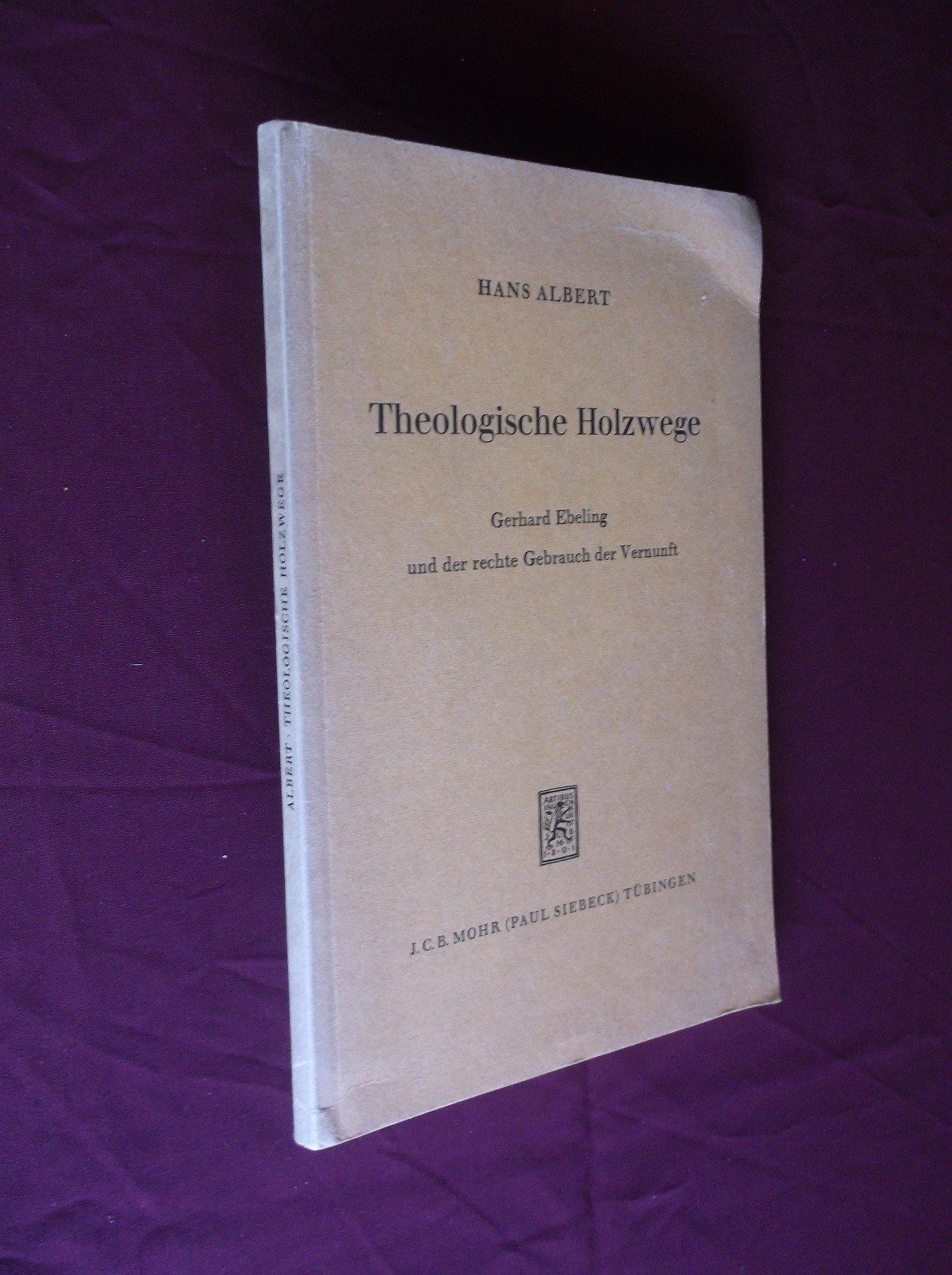 Theologische Holzwege: Gerhard Ebeling Und Der Rechte Gebrauch der Vernunft (German edition) - Albert, Hans