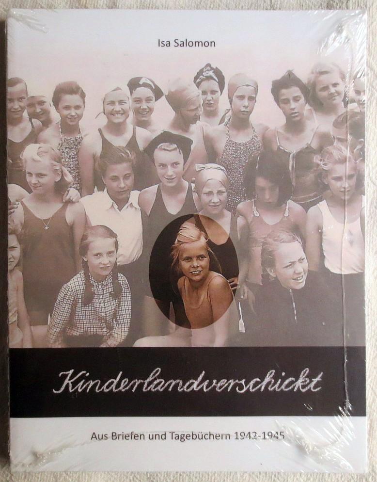 Kinderlandverschickt : Aus Briefen und Tagebüchern 1942-1945 - Salomon, Isa