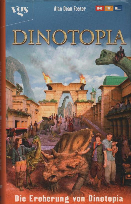 Dinotopia, Teil: Die Eroberung von Dinotopia Aus d. Engl. v. Bärbel Deninger - Foster, Alan Dean
