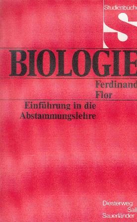 Studienbücher Biologie: Einführung in die Abstammungslehre. - F. Flor