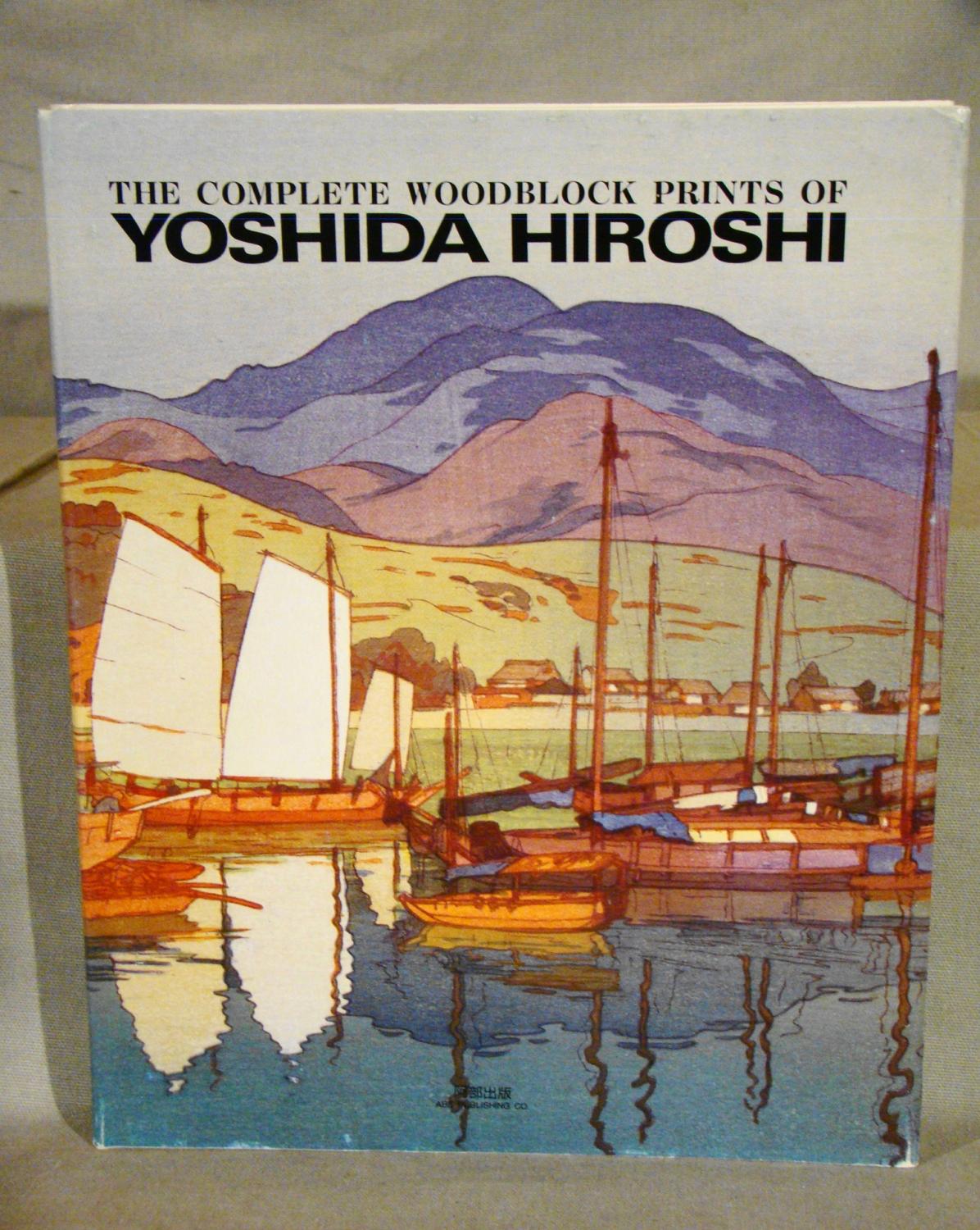 fængelsflugt kursiv vi The Complete Woodblock Prints of Yoshida Hiroshi. by Hiroshi, Yoshida.  Contributions by Ogura Tadao, H.E. Robison, Yasunaga Koichi, Yashida Toshi,  & Yoshida Hodaka: Fine Hardcover (1991) 2nd Edition, Illustrated Edition | J