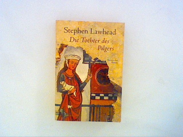 Die Tochter des Pilgers - Lawhead, Stephen R.