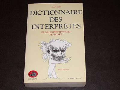 Dictionnaire des interprètes et de l'interprétation musicale au XXe siècle - PARIS (Alain)