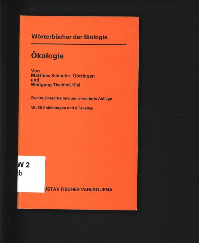 Wörterbücher der Biologie. Ökologie. Mit englisch-deutschem Register. - Schaefer, Matthias und Wolfgang Tischler,