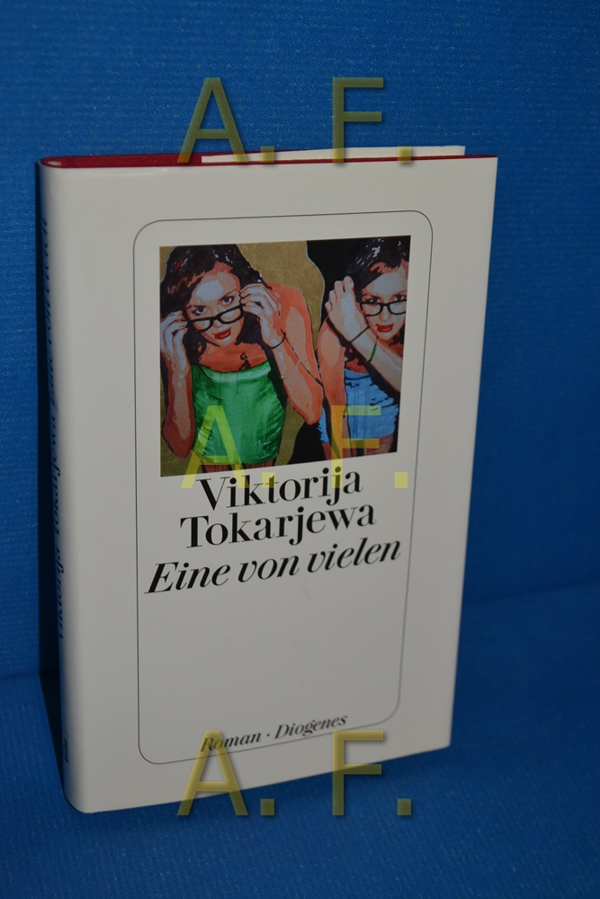 Eine von vielen : Roman. Viktorija Tokarjewa. Aus dem Russ. von Angelika Schneider - Tokareva, Viktorija Samojlovna und Angelika (Übers.) Schneider