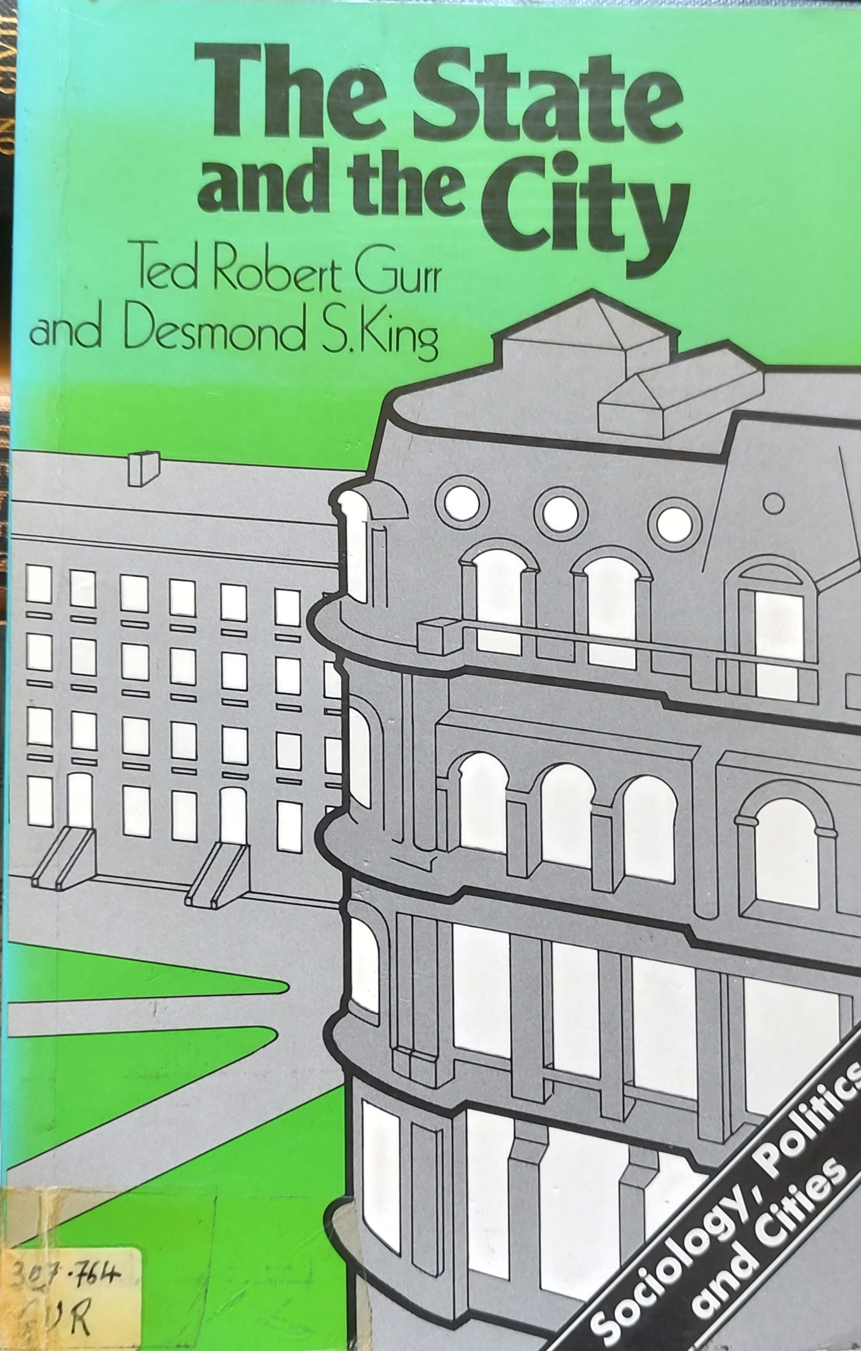 The State and the City (Sociology, Politics & Cities) - Ted Robert Gurr