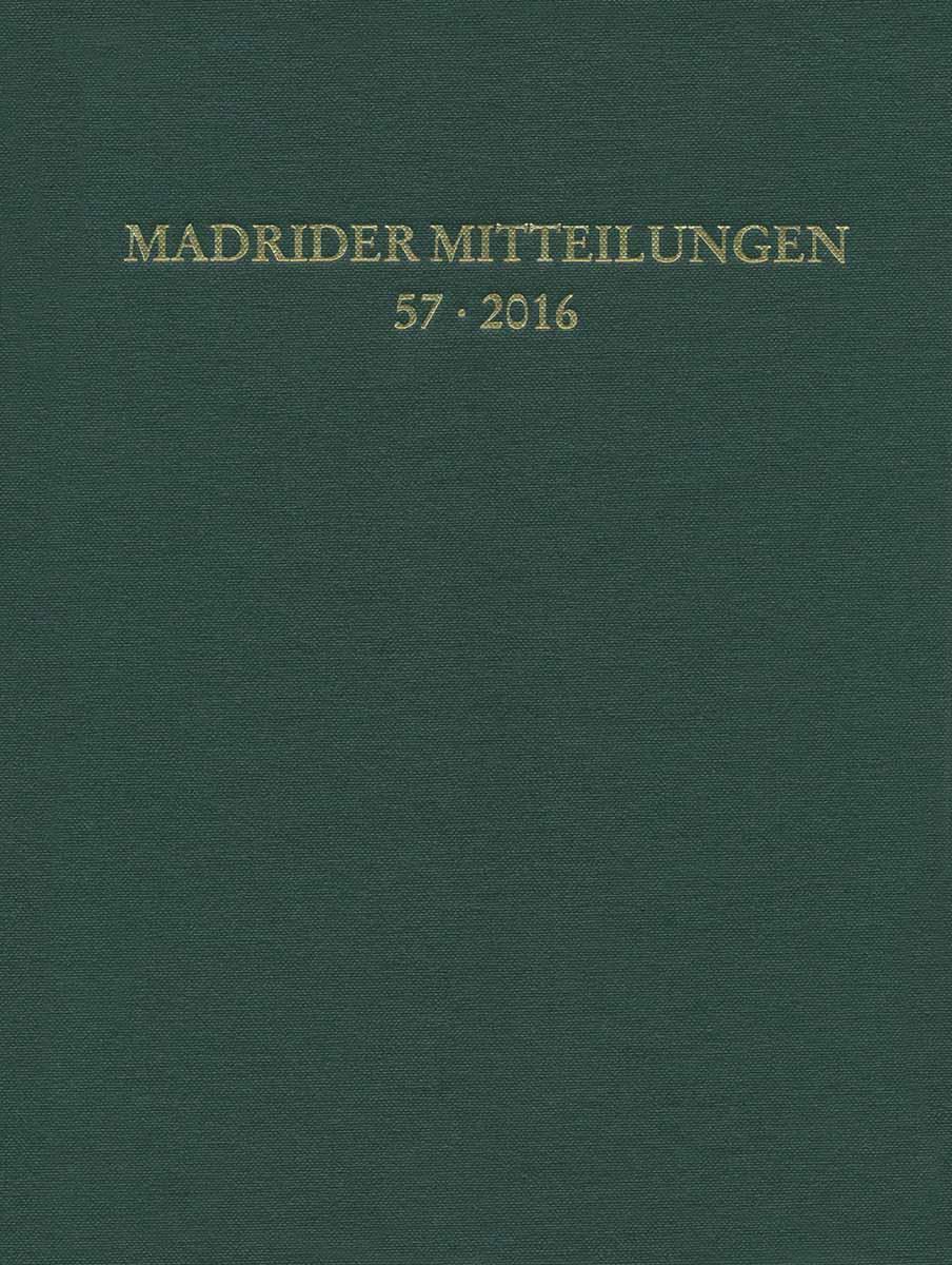 Madrider Mitteilungen [Madrider Mitteilungen, 57] - Deutsches Archäologisches Institut. Madrid; Verlag Dr. Ludwig Reichert Inhaberin Ursula Reichert