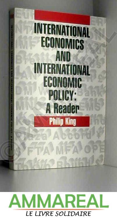 International Economics and International Economic Policy: A Reader - Philip King