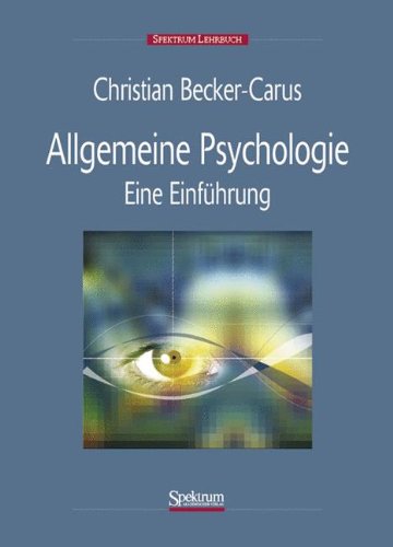 Allgemeine Psychologie: Eine Einführung (Spektrum Lehrbuch) - Becker-Carus, Christian