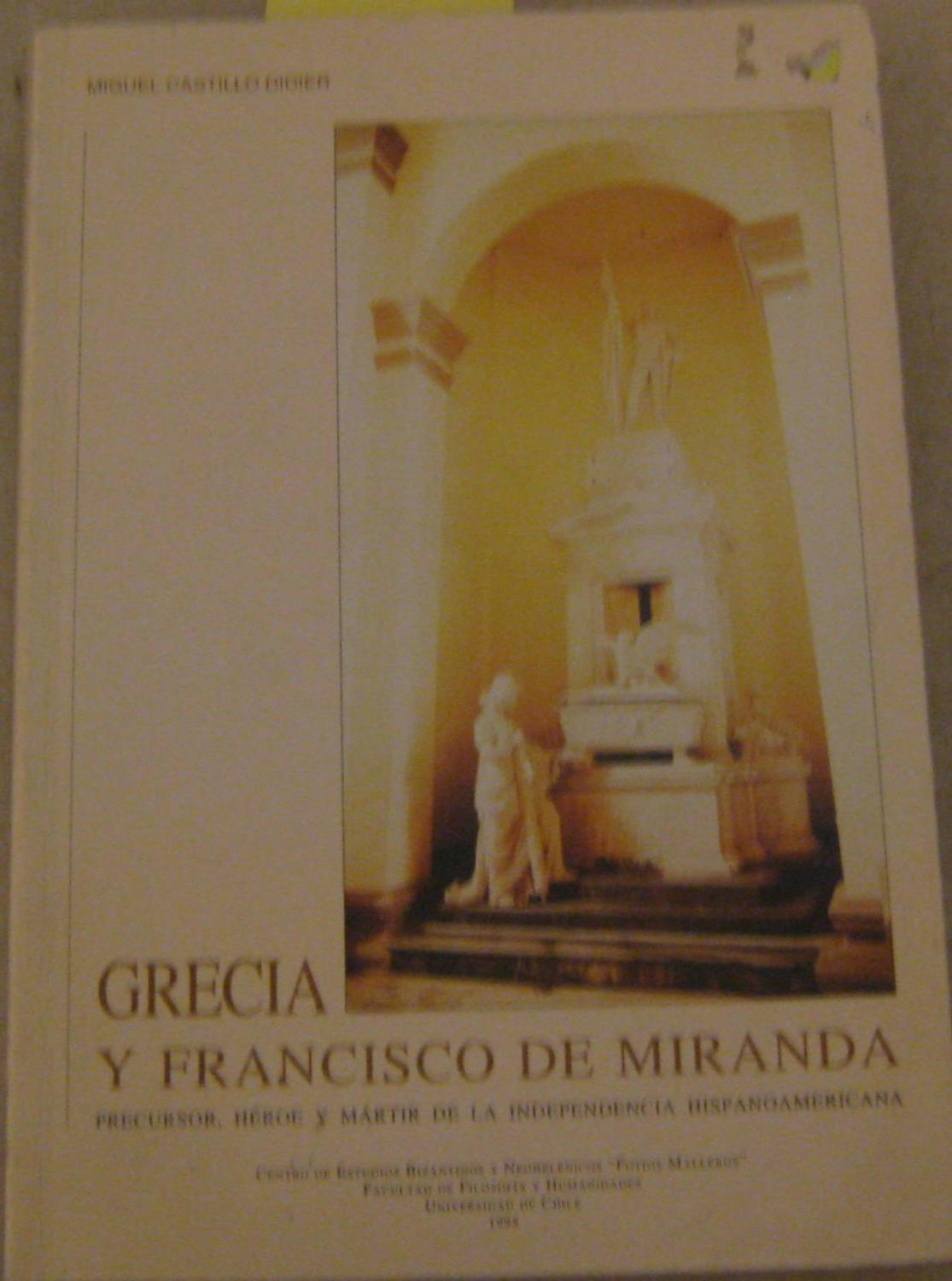 Grecia y Francisco de Miranda. Precursor, héroe y martir de las ...