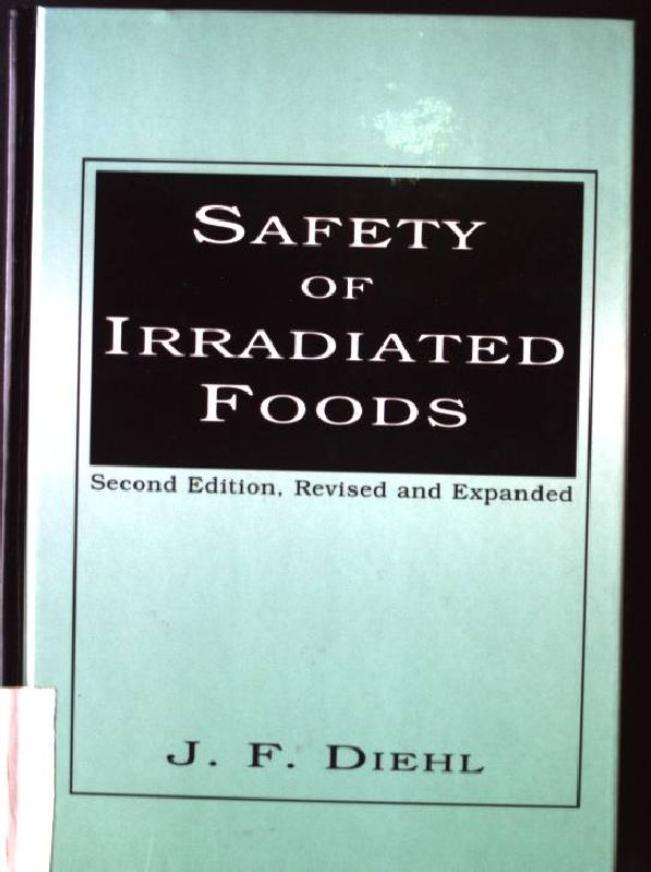 Safety of Irradiated Foods Food Science and Technology 68 - Diehl, J. F.