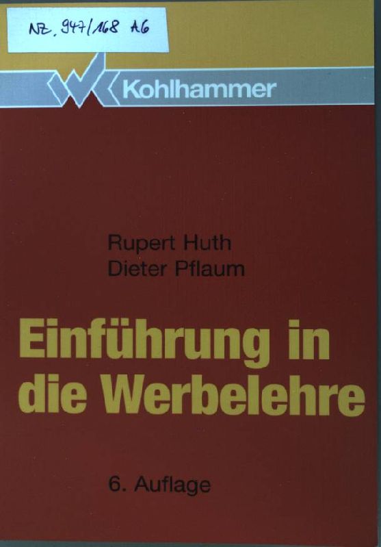 Einführung in die Werbelehre. - Huth, Rupert und Dieter Pflaum