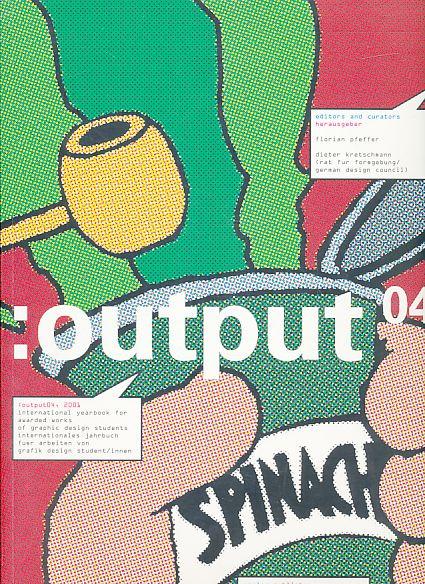 Output 04. International Yearbook and Students Award in Visual Communication 2001. - Pfeffer, Florian und Dieter Kretschmann (Hrsg.)