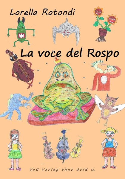 La voce del rospo Ein mehrsprachiges Kinderbuch zum Ausmalen, die Hauptsprache ist Italienisch - Rotondi, Lorella