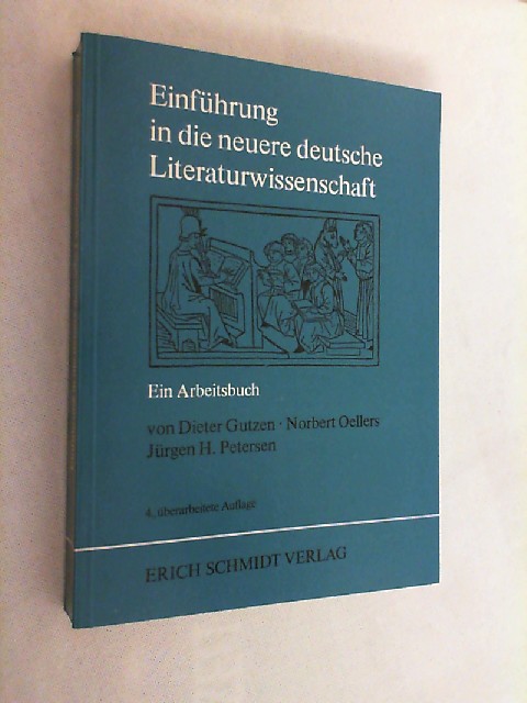 Einführung in die neuere deutsche Literaturwissenschaft : e. Arbeitsbuch. - Gutzen, Dieter (Mitverf.), Norbert (Mitverf.) Oellers und Jürgen H. (Mitverf.) Petersen