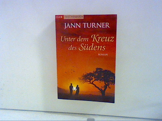 Unter dem Kreuz des Südens. Roman. - Turner, Jann