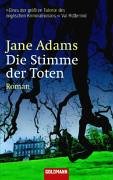 Die Stimme der Toten : Roman. Aus dem Engl. von Karin Dufner / Goldmann ; 45708 - Adams, Jane