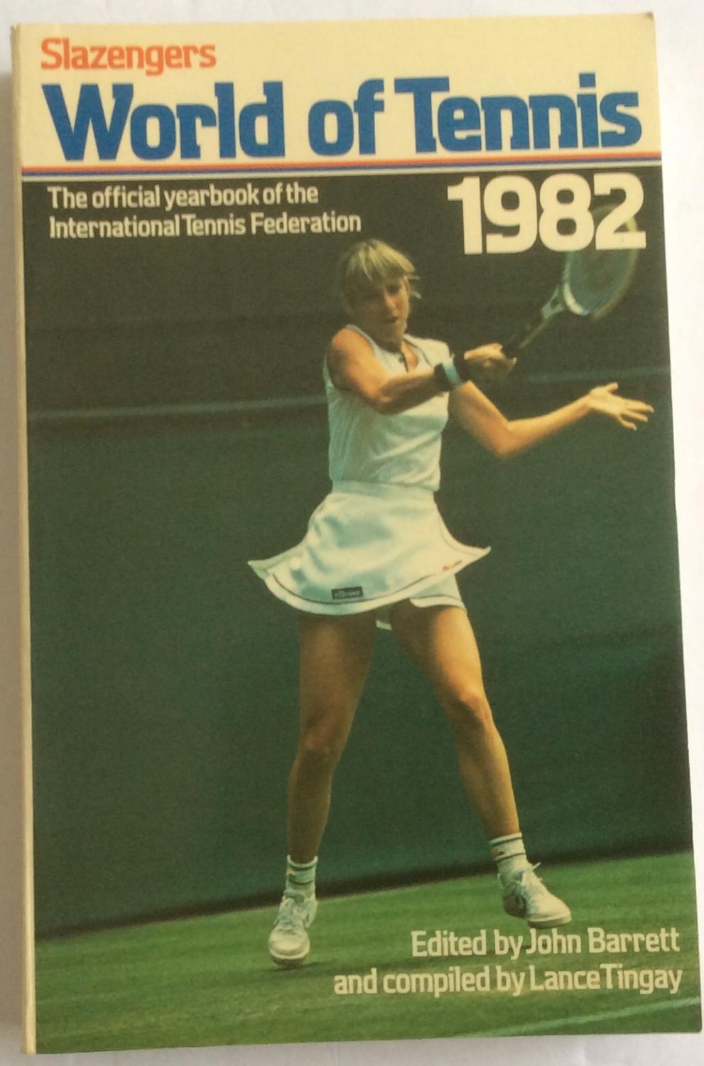 Slazengers World of Tennis 1982: the Official Yearbook of the International Tennis Federation - John Barrett & Lance Tingay (Ed's.)