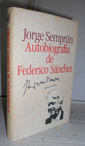 AUTOBIOGRAFÍA DE FEDERICO SÁNCHEZ. Introducción de Manuel Vázquez Montalván. Semblanza biográfica de Alberto Cousté - SEMPRÚN, Jorge
