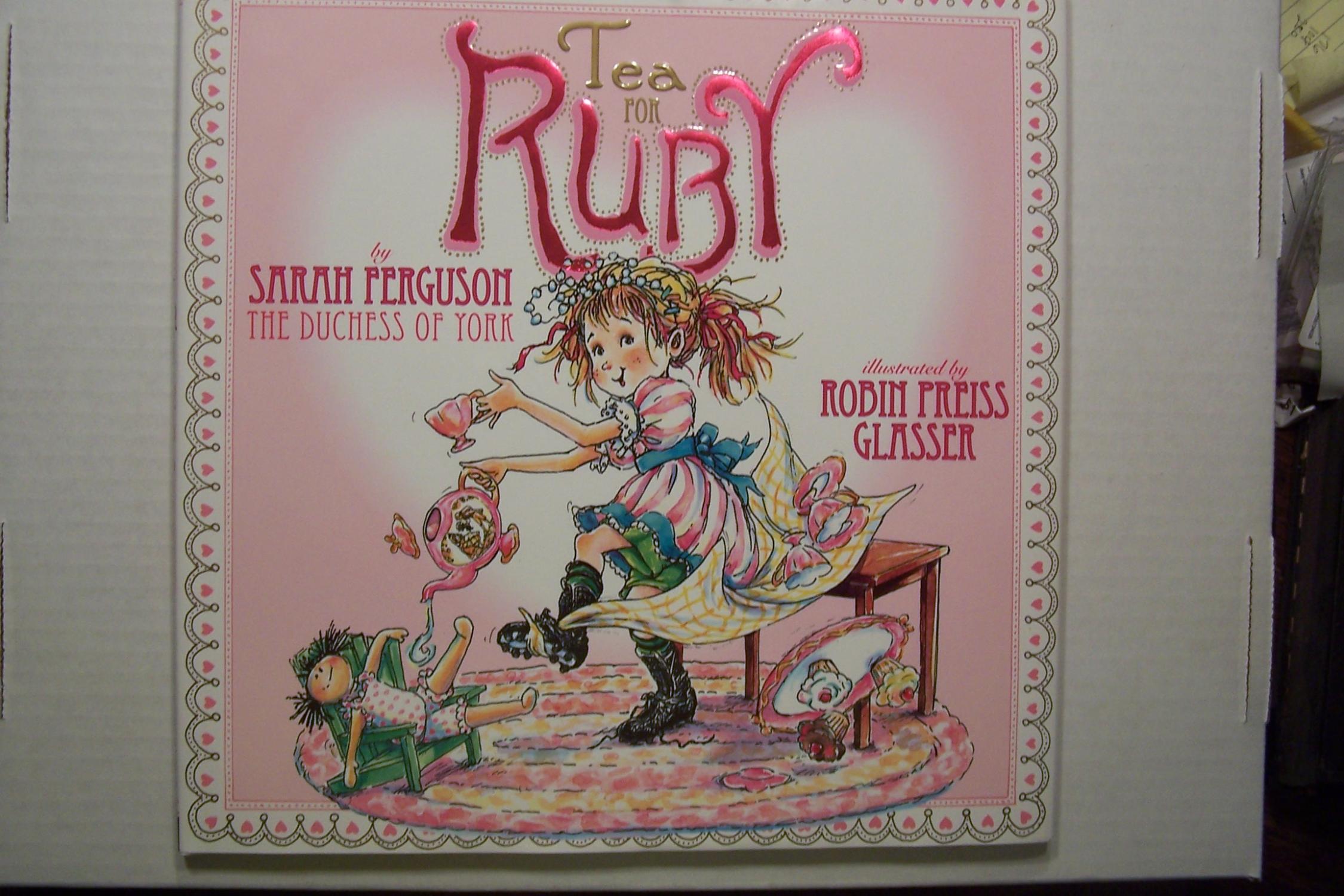 Tea For Ruby By Sarah Ferguson The Duchess Of York New Hardcover 2008