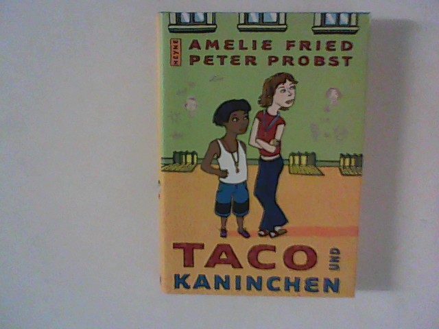 Taco und Kaninchen: Band 1 - Fried, Amelie und Peter Probst