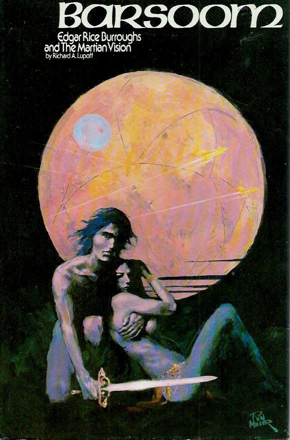 Barsoom__Edgar Rice Burroughs and the Martian Vision - Lupoff, Richard A.