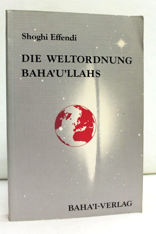 Die Weltordnung Bahá'u'lláhs. Briefe von Shoghi Effendi - Shoghi Effendi