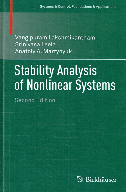 Stability Analysis of Nonlinear Systems (Systems & Control: Foundations & Applications). - Lakshmikantham, Vangipuram; Leela, Srinivasa; Martynyuk, Anatoly A.