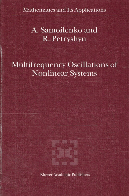 Multifrequency Oscillations of Nonlinear Systems (Mathematics and Its Applications, Band 567). - Samoilenko, Anatolii M.; Petryshyn, R.