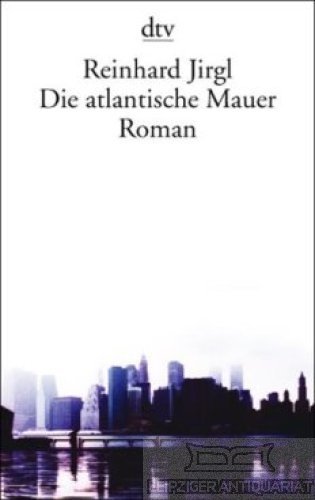 Die atlantische Mauer Roman - Jirgl, Reinhard