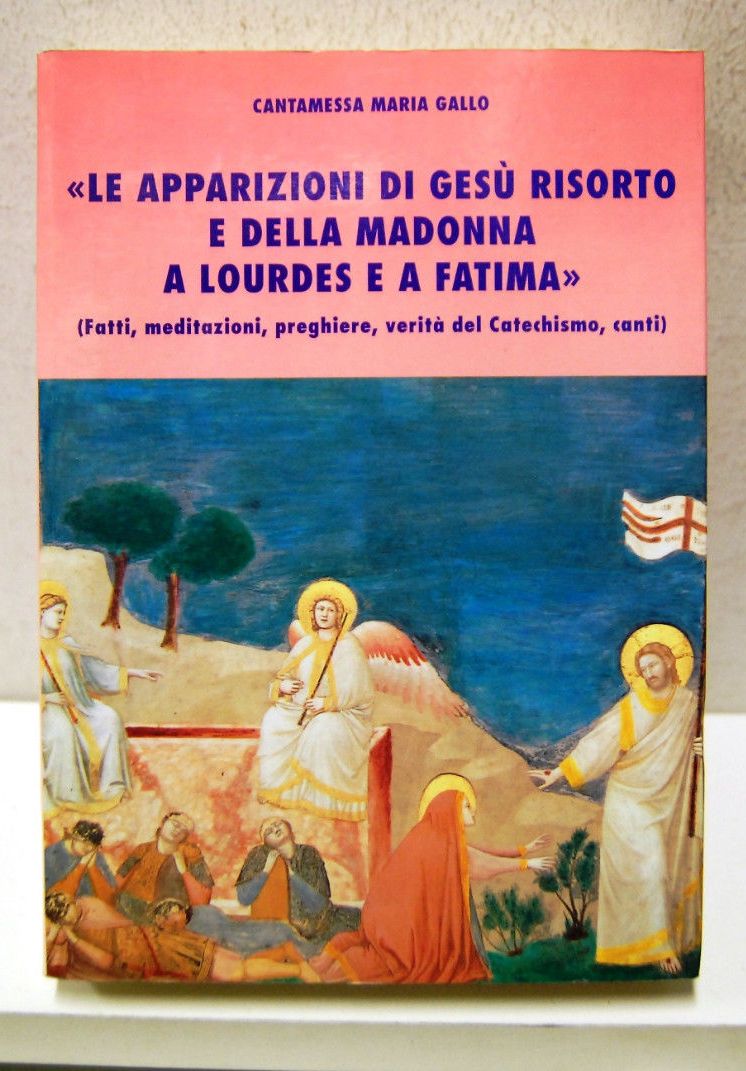 Apparizioni Della Madonna A Lourdes Le Apparizioni di Gesù risorto e della madonna a Lourdes e a Fatima