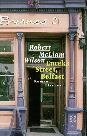 Eureka Street, Belfast. Sonderausgabe. (übs. von ) - Robert, McLiam Wilson