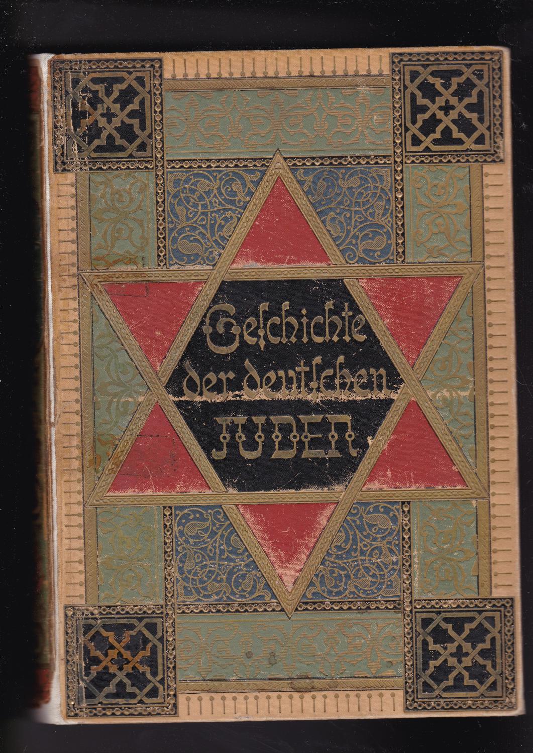 Geschichte der Deutschen Juden. Ein Hausbuch für die jüdische Familie